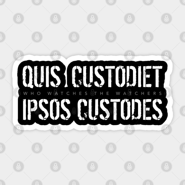 Latin Inspirational Quote: Quis Custodiet Ipsos Custodes (Who Watches the Watchers) Sticker by Elvdant